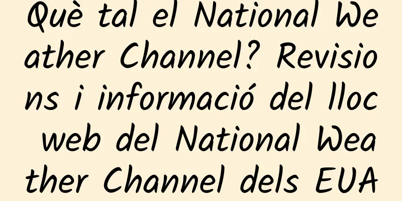 Què tal el National Weather Channel? Revisions i informació del lloc web del National Weather Channel dels EUA