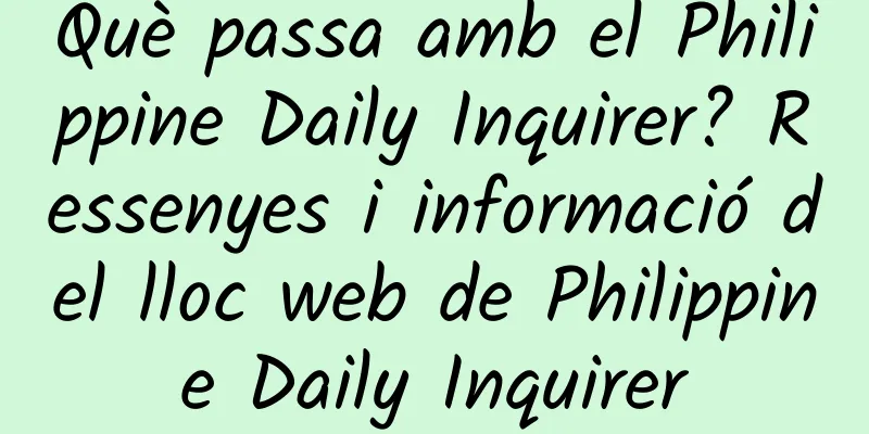 Què passa amb el Philippine Daily Inquirer? Ressenyes i informació del lloc web de Philippine Daily Inquirer