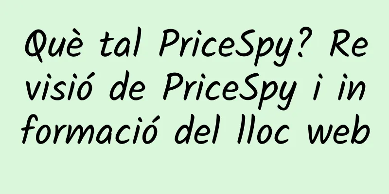 Què tal PriceSpy? Revisió de PriceSpy i informació del lloc web