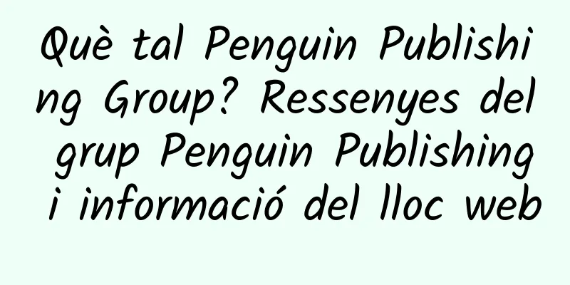 Què tal Penguin Publishing Group? Ressenyes del grup Penguin Publishing i informació del lloc web