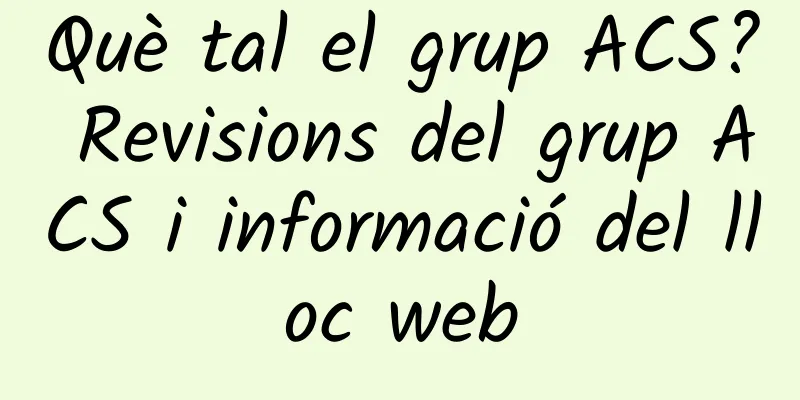 Què tal el grup ACS? Revisions del grup ACS i informació del lloc web