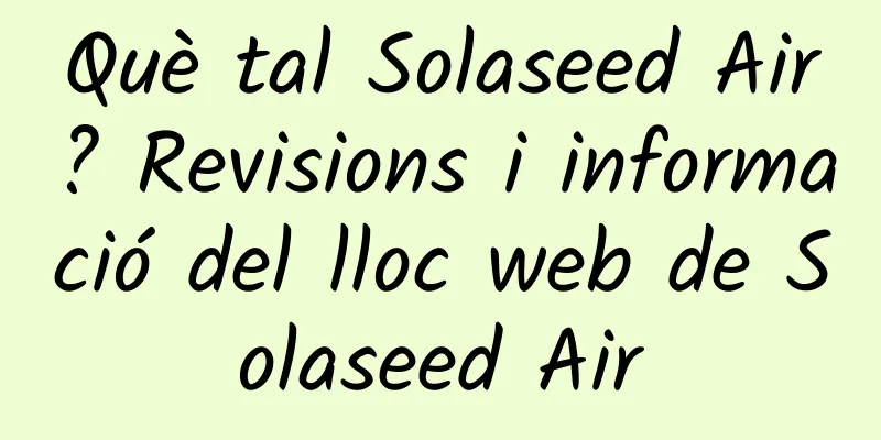 Què tal Solaseed Air? Revisions i informació del lloc web de Solaseed Air