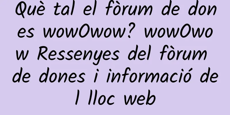 Què tal el fòrum de dones wowOwow? wowOwow Ressenyes del fòrum de dones i informació del lloc web