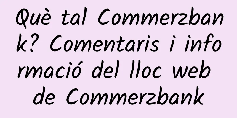 Què tal Commerzbank? Comentaris i informació del lloc web de Commerzbank
