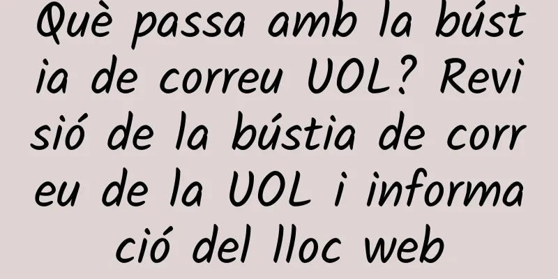 Què passa amb la bústia de correu UOL? Revisió de la bústia de correu de la UOL i informació del lloc web