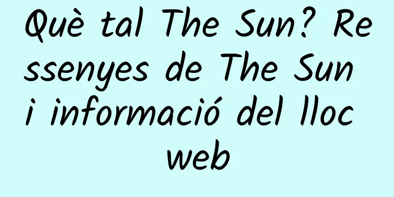 Què tal The Sun? Ressenyes de The Sun i informació del lloc web