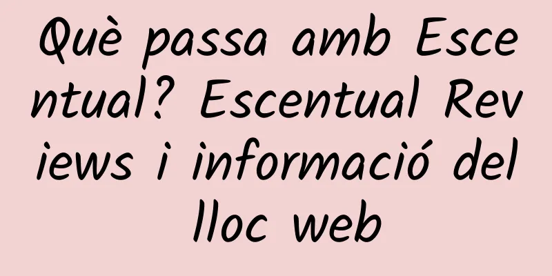 Què passa amb Escentual? Escentual Reviews i informació del lloc web