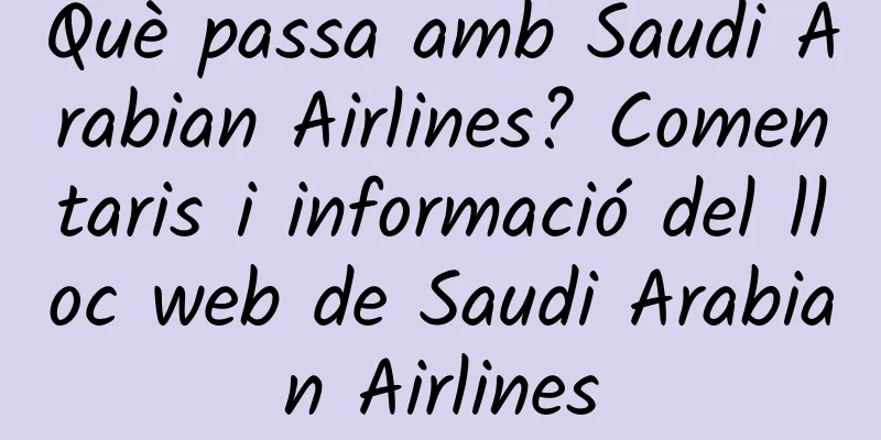 Què passa amb Saudi Arabian Airlines? Comentaris i informació del lloc web de Saudi Arabian Airlines