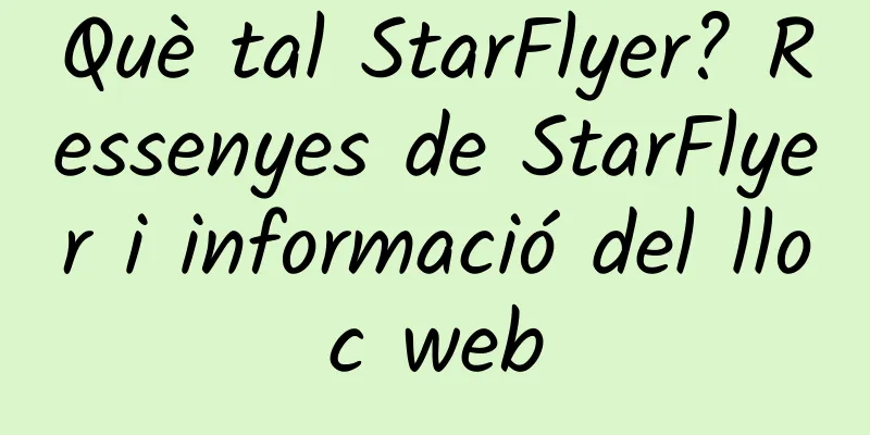 Què tal StarFlyer? Ressenyes de StarFlyer i informació del lloc web