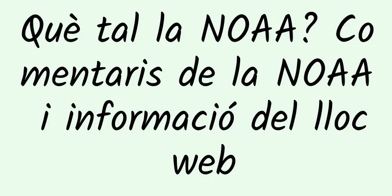 Què tal la NOAA? Comentaris de la NOAA i informació del lloc web
