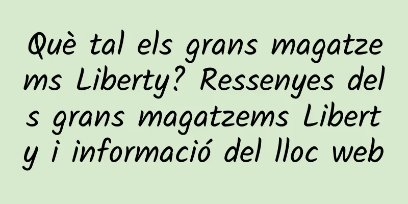 Què tal els grans magatzems Liberty? Ressenyes dels grans magatzems Liberty i informació del lloc web