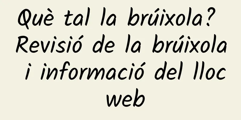 Què tal la brúixola? Revisió de la brúixola i informació del lloc web
