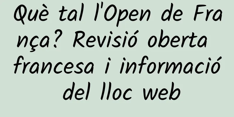 Què tal l'Open de França? Revisió oberta francesa i informació del lloc web