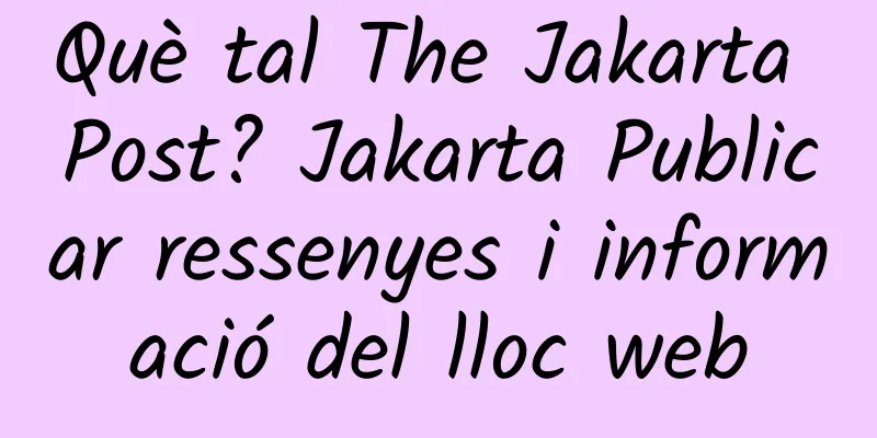 Què tal The Jakarta Post? Jakarta Publicar ressenyes i informació del lloc web