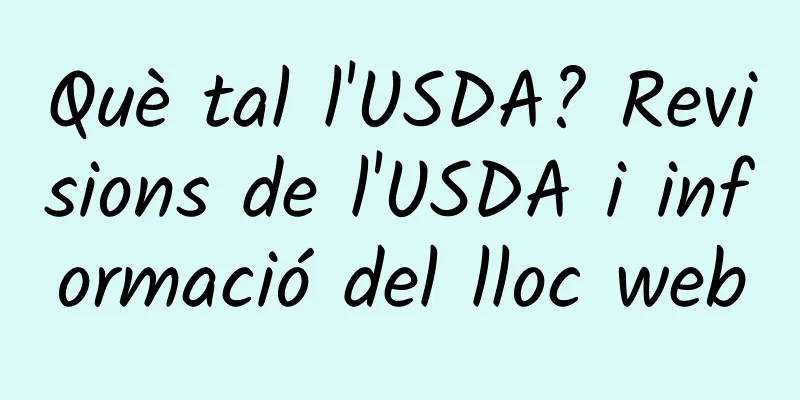 Què tal l'USDA? Revisions de l'USDA i informació del lloc web