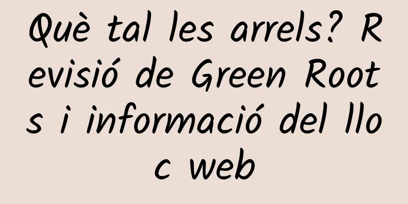 Què tal les arrels? Revisió de Green Roots i informació del lloc web