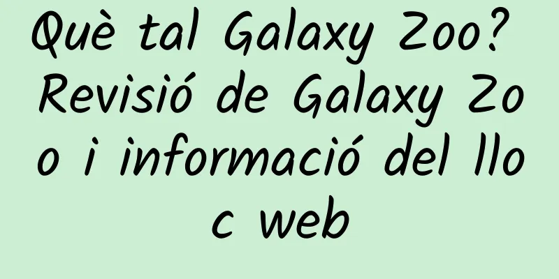 Què tal Galaxy Zoo? Revisió de Galaxy Zoo i informació del lloc web