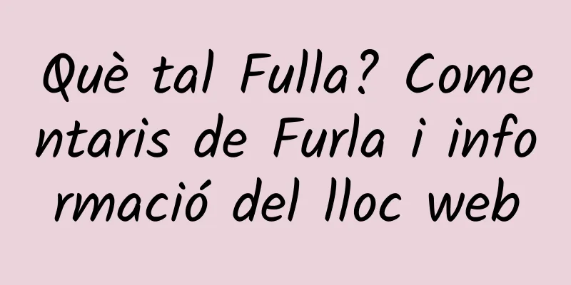 Què tal Fulla? Comentaris de Furla i informació del lloc web