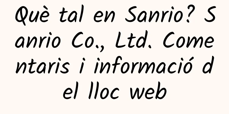 Què tal en Sanrio? Sanrio Co., Ltd. Comentaris i informació del lloc web
