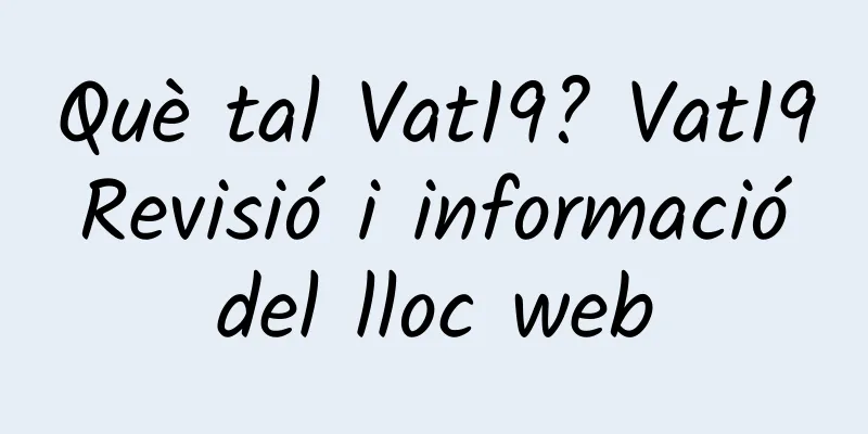 Què tal Vat19? Vat19 Revisió i informació del lloc web