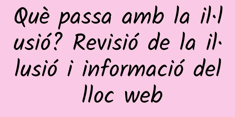 Què passa amb la il·lusió? Revisió de la il·lusió i informació del lloc web