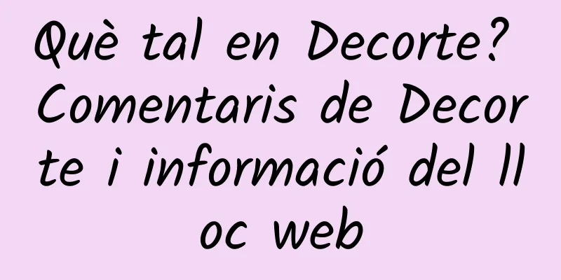 Què tal en Decorte? Comentaris de Decorte i informació del lloc web