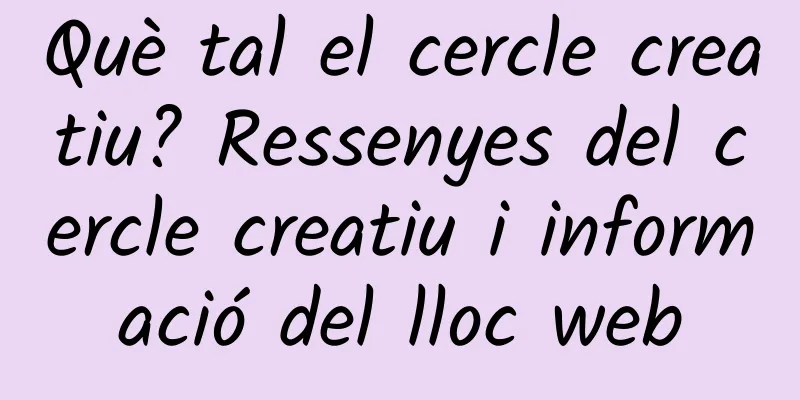 Què tal el cercle creatiu? Ressenyes del cercle creatiu i informació del lloc web