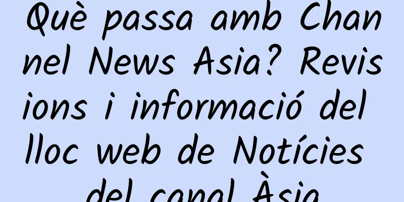 Què passa amb Channel News Asia? Revisions i informació del lloc web de Notícies del canal Àsia