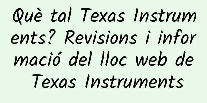 Què tal Texas Instruments? Revisions i informació del lloc web de Texas Instruments