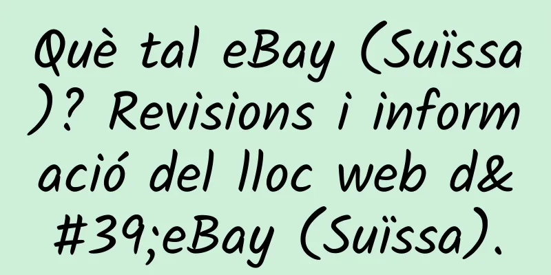 Què tal eBay (Suïssa)? Revisions i informació del lloc web d'eBay (Suïssa).