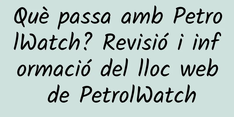 Què passa amb PetrolWatch? Revisió i informació del lloc web de PetrolWatch
