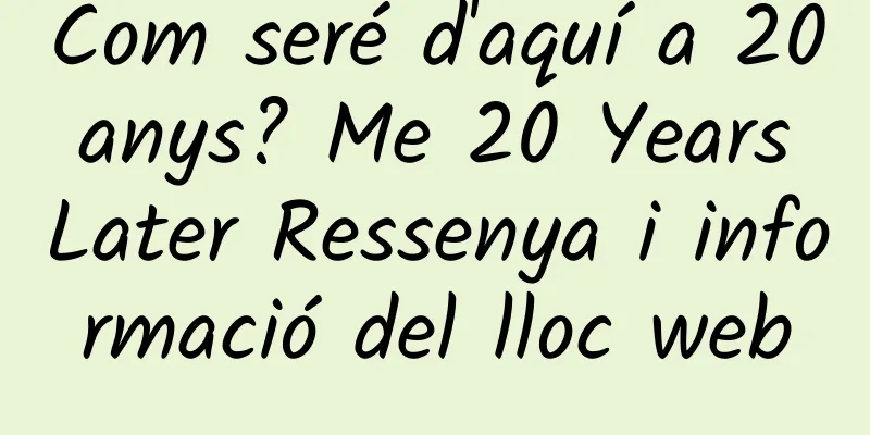 Com seré d'aquí a 20 anys? Me 20 Years Later Ressenya i informació del lloc web