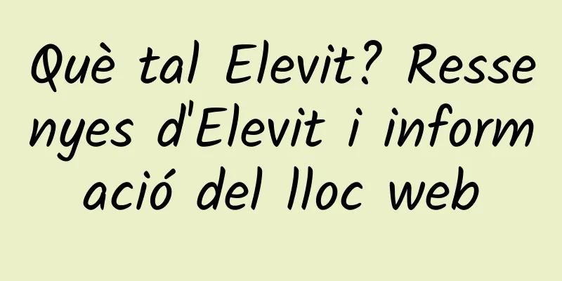 Què tal Elevit? Ressenyes d'Elevit i informació del lloc web