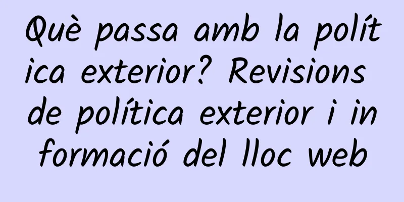 Què passa amb la política exterior? Revisions de política exterior i informació del lloc web