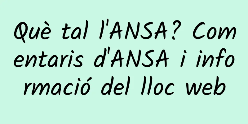 Què tal l'ANSA? Comentaris d'ANSA i informació del lloc web