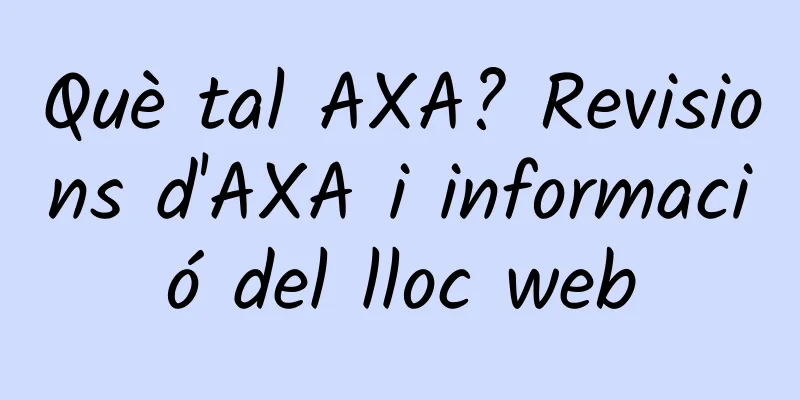 Què tal AXA? Revisions d'AXA i informació del lloc web