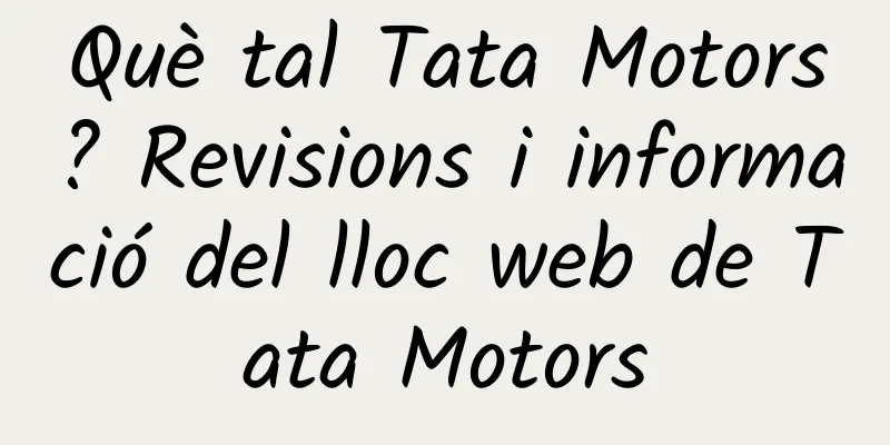 Què tal Tata Motors? Revisions i informació del lloc web de Tata Motors