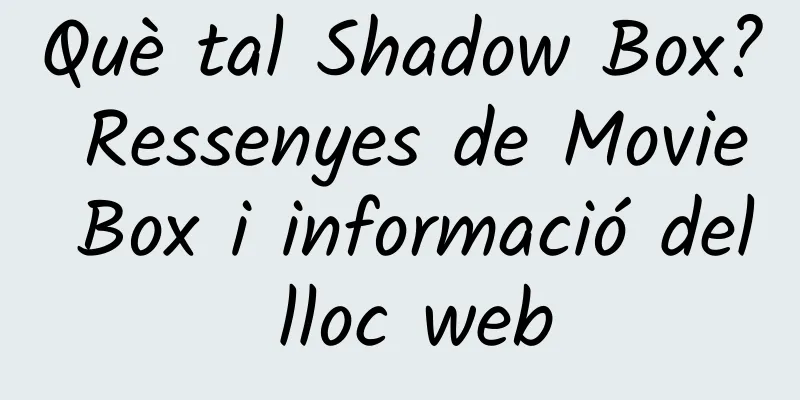 Què tal Shadow Box? Ressenyes de Movie Box i informació del lloc web