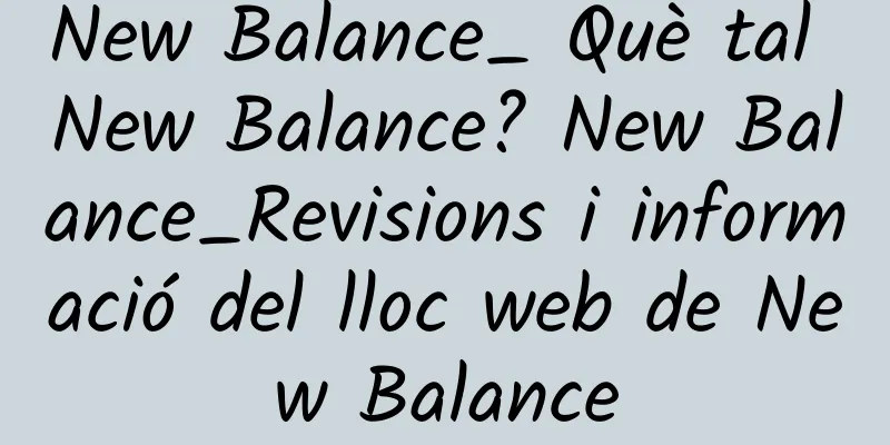 New Balance_ Què tal New Balance? New Balance_Revisions i informació del lloc web de New Balance