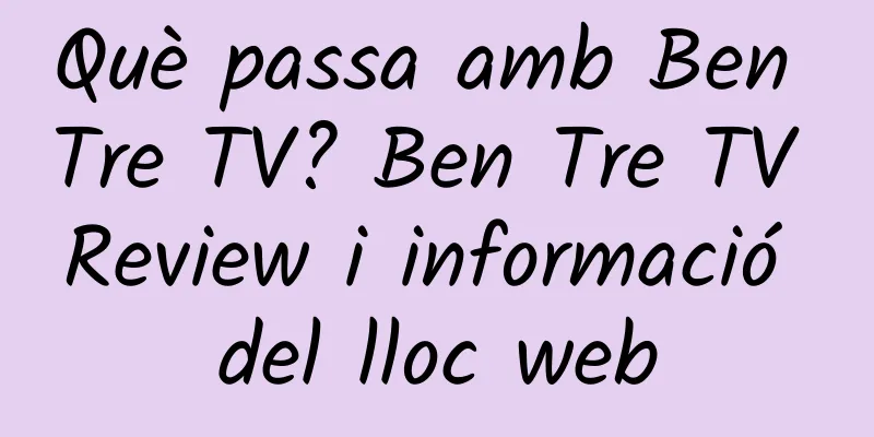Què passa amb Ben Tre TV? Ben Tre TV Review i informació del lloc web