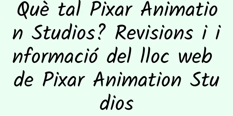 Què tal Pixar Animation Studios? Revisions i informació del lloc web de Pixar Animation Studios