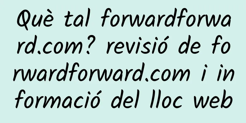 Què tal forwardforward.com? revisió de forwardforward.com i informació del lloc web