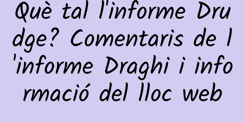 Què tal l'informe Drudge? Comentaris de l'informe Draghi i informació del lloc web