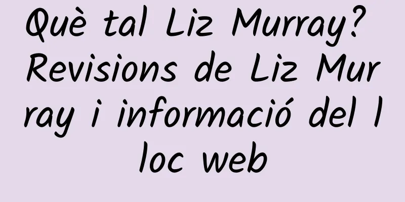 Què tal Liz Murray? Revisions de Liz Murray i informació del lloc web