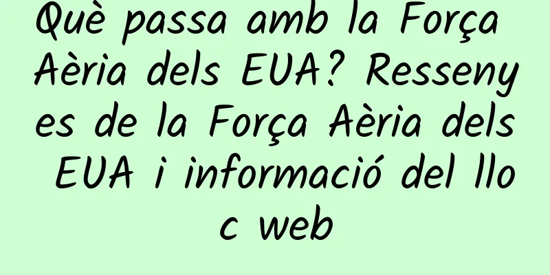 Què passa amb la Força Aèria dels EUA? Ressenyes de la Força Aèria dels EUA i informació del lloc web