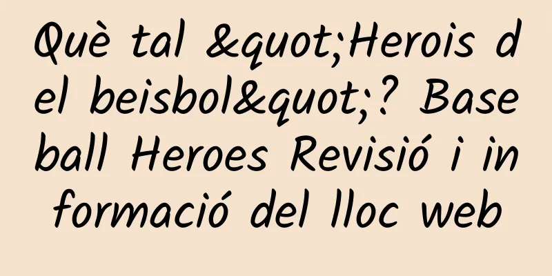 Què tal "Herois del beisbol"? Baseball Heroes Revisió i informació del lloc web