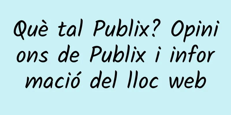 Què tal Publix? Opinions de Publix i informació del lloc web