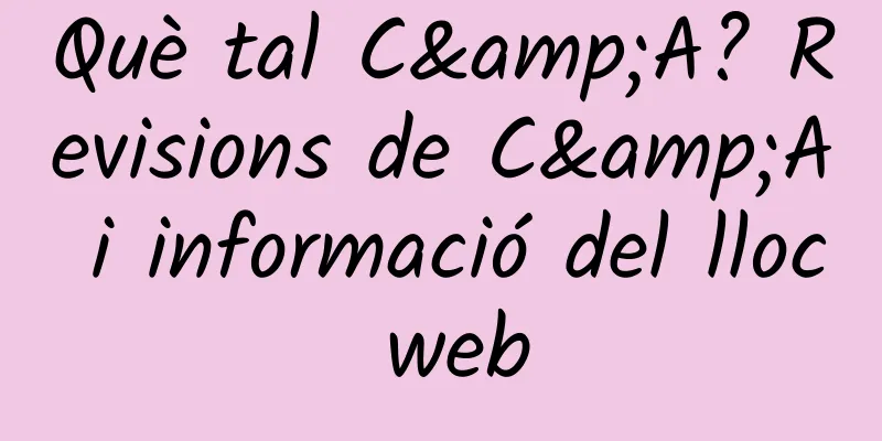 Què tal C&A? Revisions de C&A i informació del lloc web