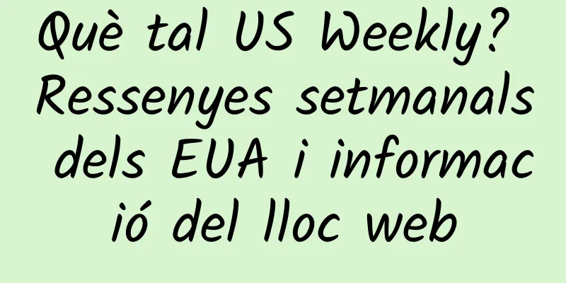 Què tal US Weekly? Ressenyes setmanals dels EUA i informació del lloc web