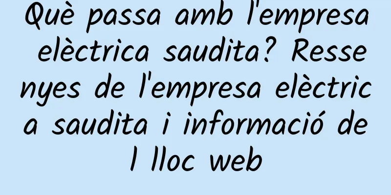 Què passa amb l'empresa elèctrica saudita? Ressenyes de l'empresa elèctrica saudita i informació del lloc web